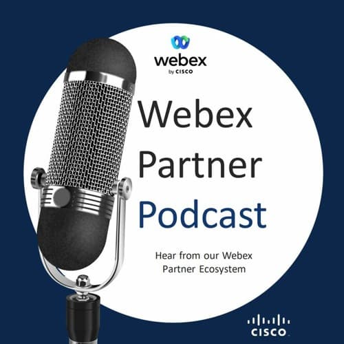 Podcast de Webex Partner : Kollective et Cisco redéfinissent la collaboration vidéo